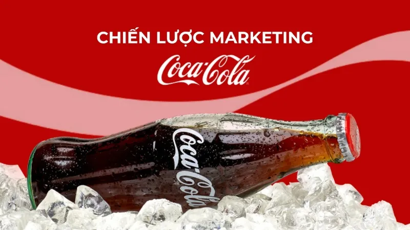 Chiến lược marketing mix của Coca-Cola (Mô hình 4P)