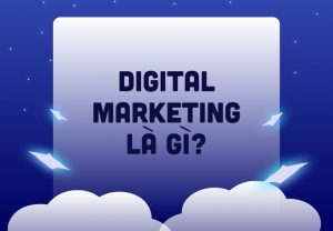 Digital Marketing là gì?