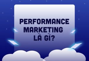 Performance Marketing là gì?