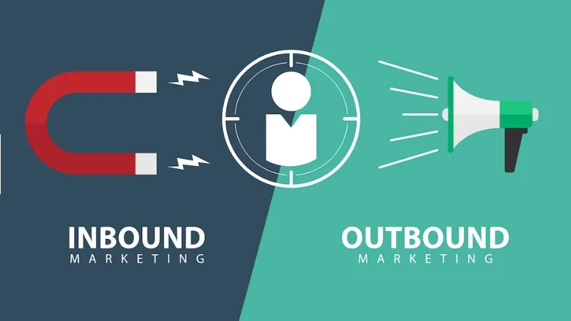 Phân biệt biệt Inbound Marketing và Outbound Marketing
